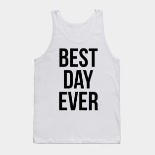 Best Day Ever Tank Top